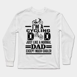 I am a  cycling dad Long Sleeve T-Shirt